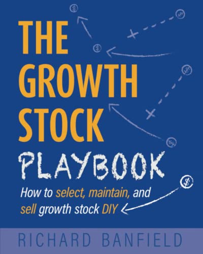 The Growth Stock Playbook: How to select, maintain and sell growth stock DIY von growthfocusedstocks